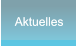 Aktuelles Aktuelles